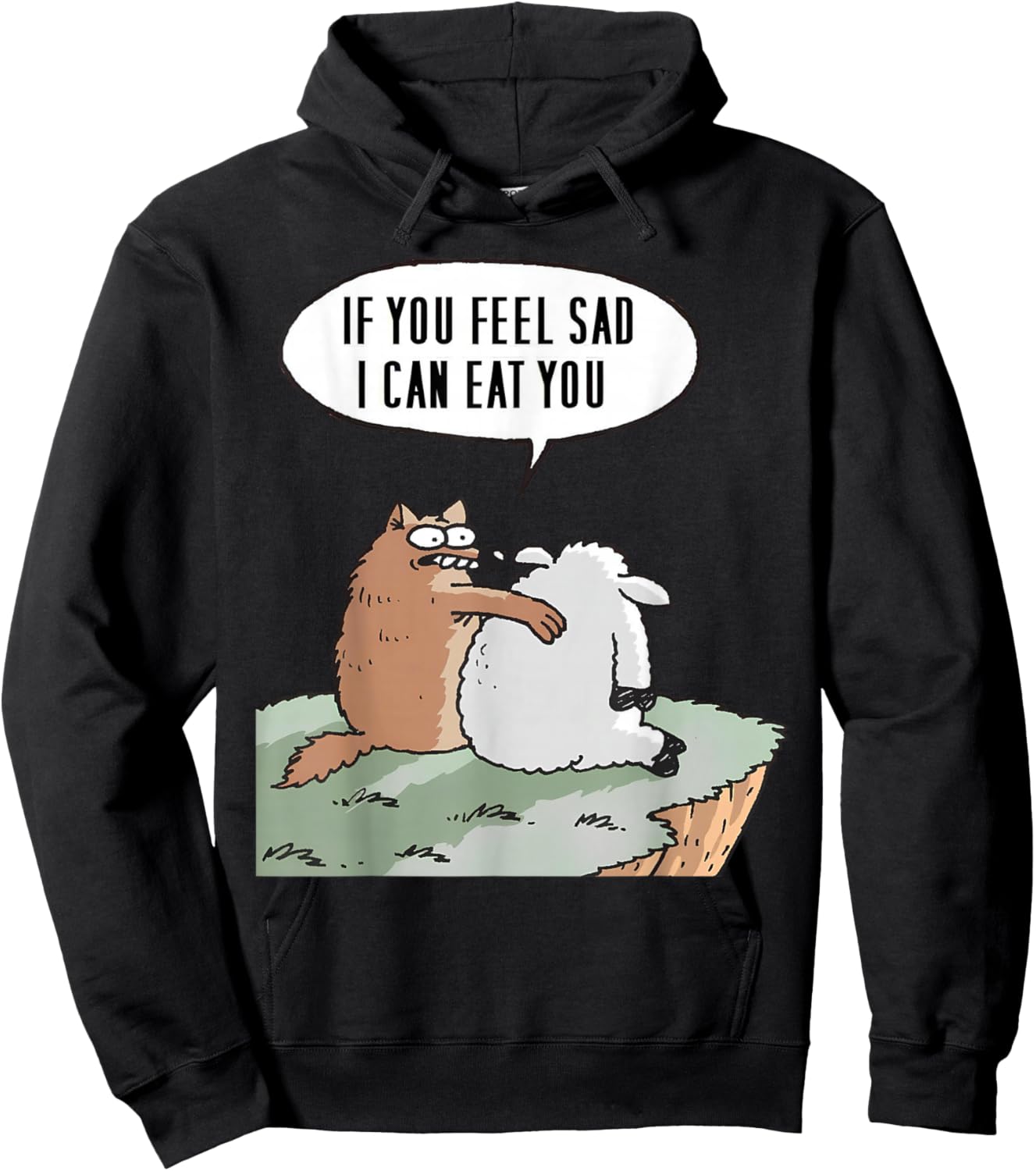 If you feel sad, I can eat you Funny Hoodie - Hoodie | Black
