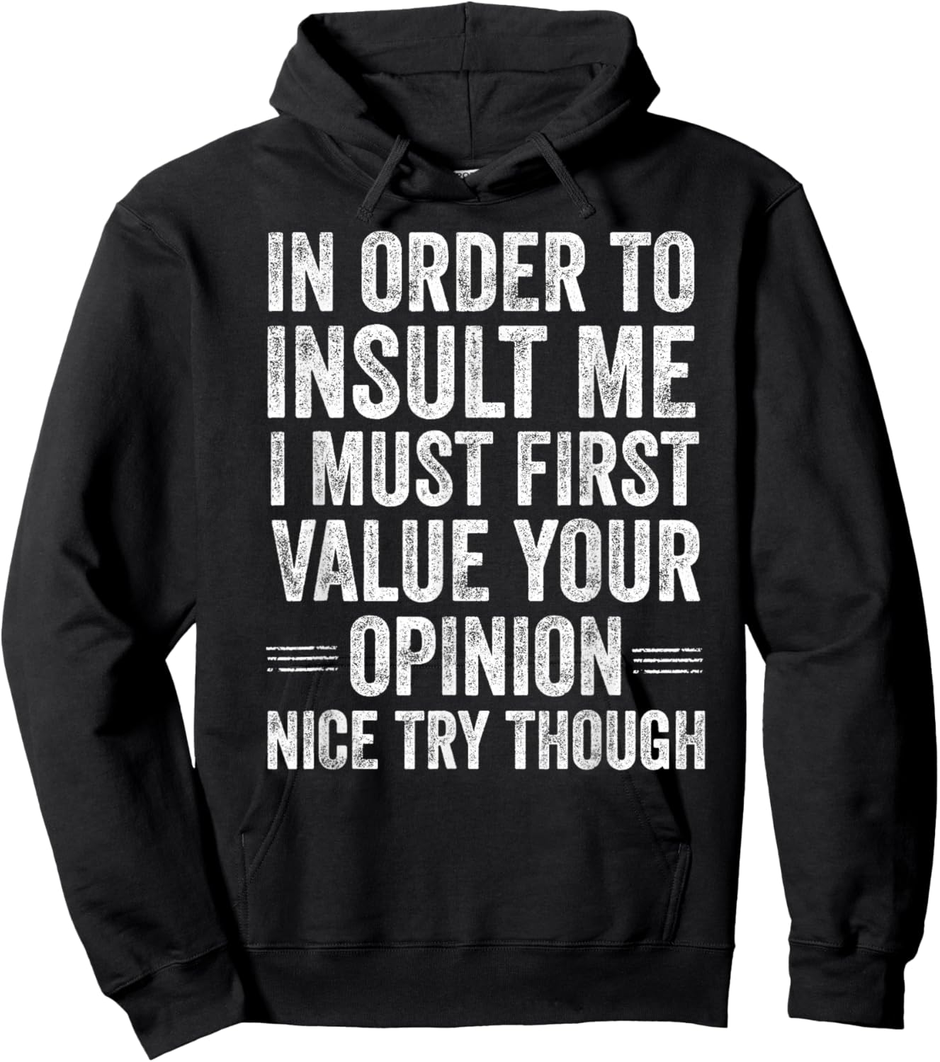 in Order to Insult Me Funny Sarcastic Quote Humor Hoodie - Hoodie | Black
