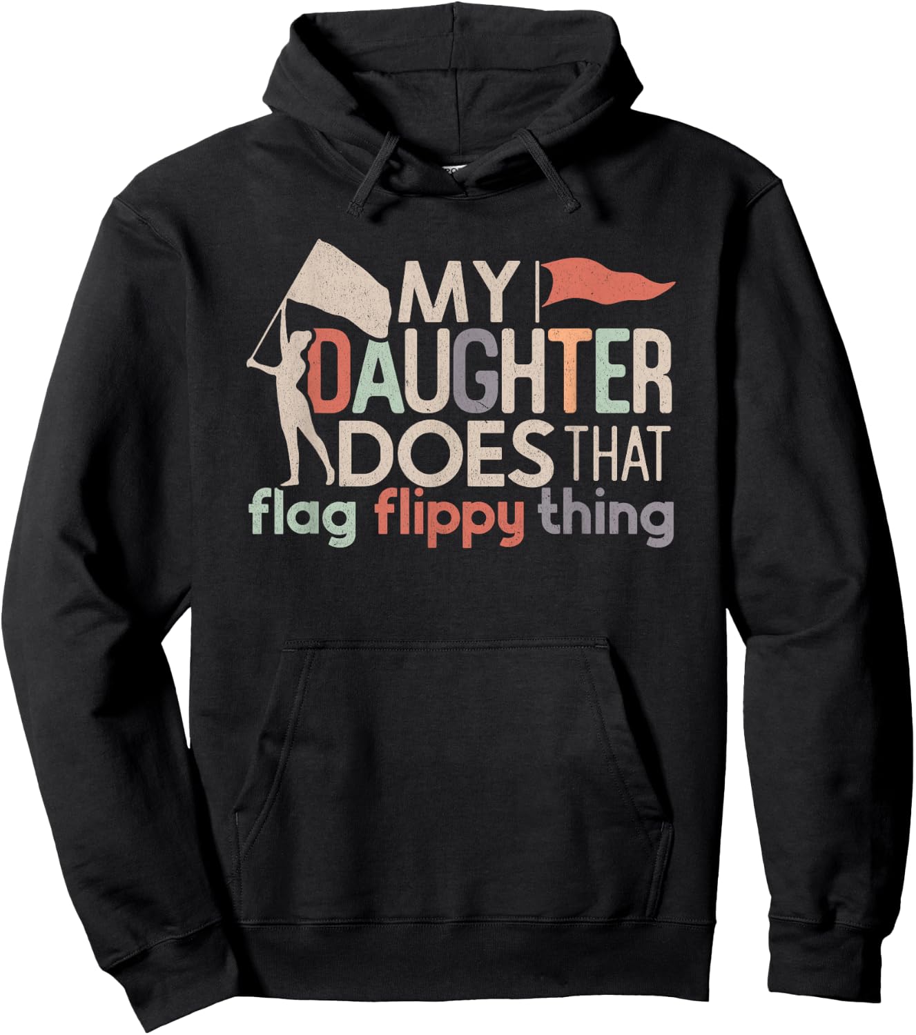 Funny Color Guard Mom Dad My Daughter Does That Flag School Hoodie - Hoodie | Black
