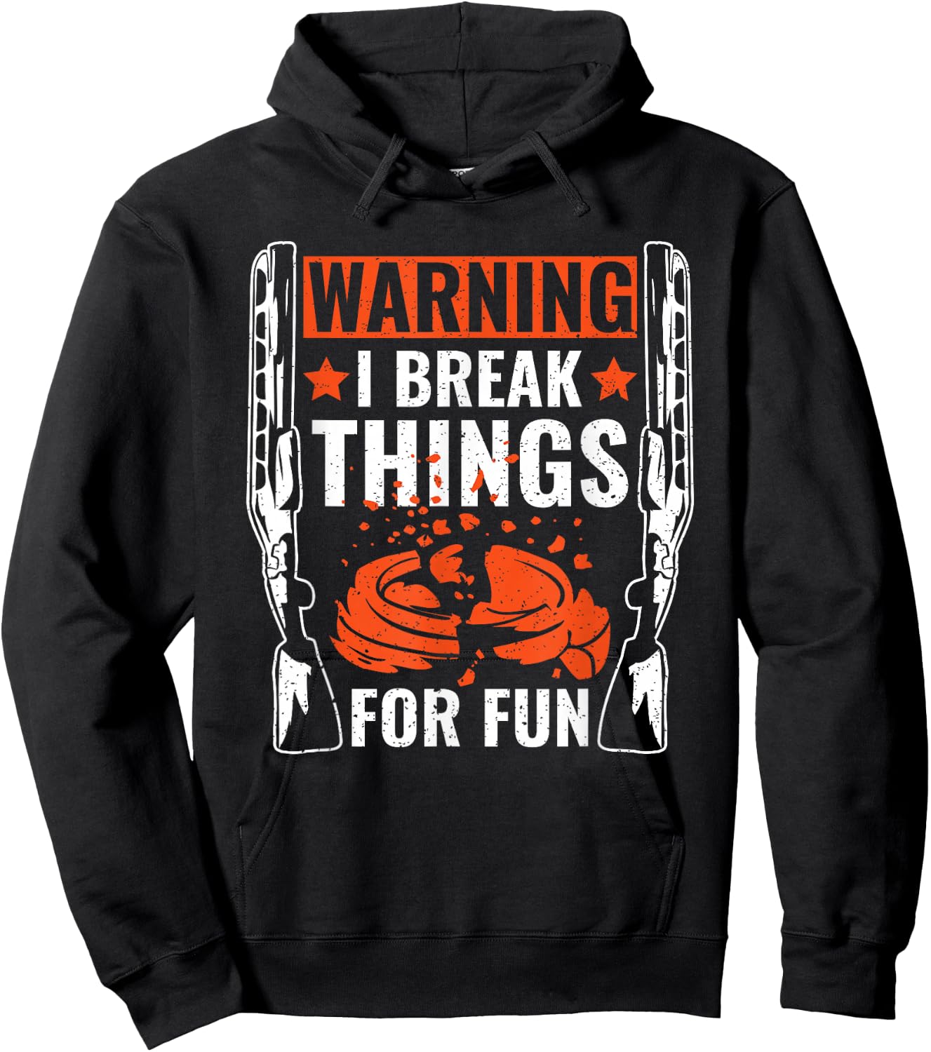 Warning I Break Things For Fun Skeet Shooting Trap Shooting Hoodie - Hoodie | Black