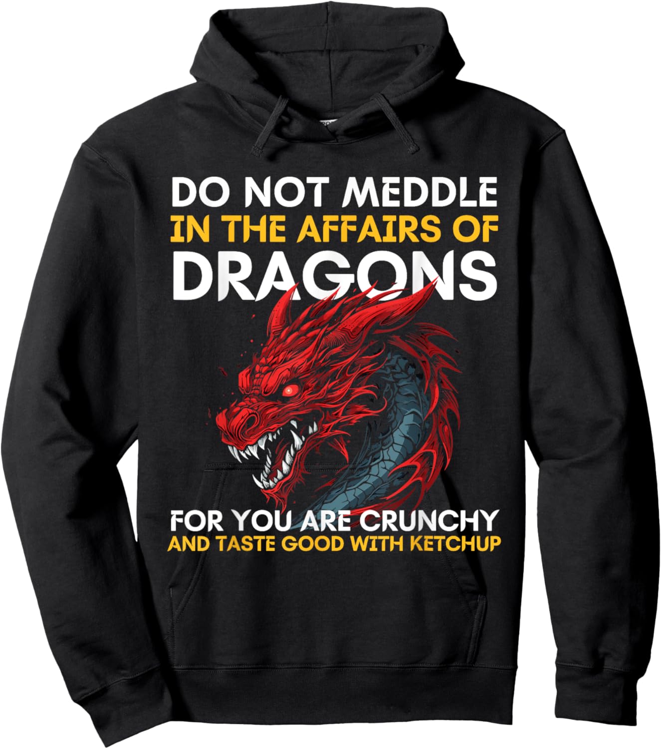 Do Not Meddle In The Affairs Of Dragons For You Are Crunchy Hoodie - Hoodie | Black