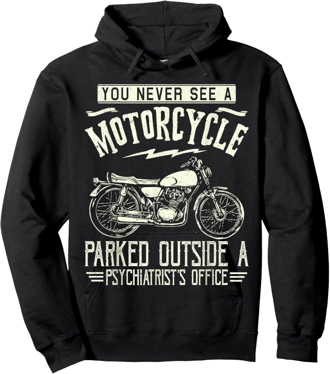 You Never See A Motorcycle Parked Outside a Psychiatrist's Hoodie - Hoodie | Black