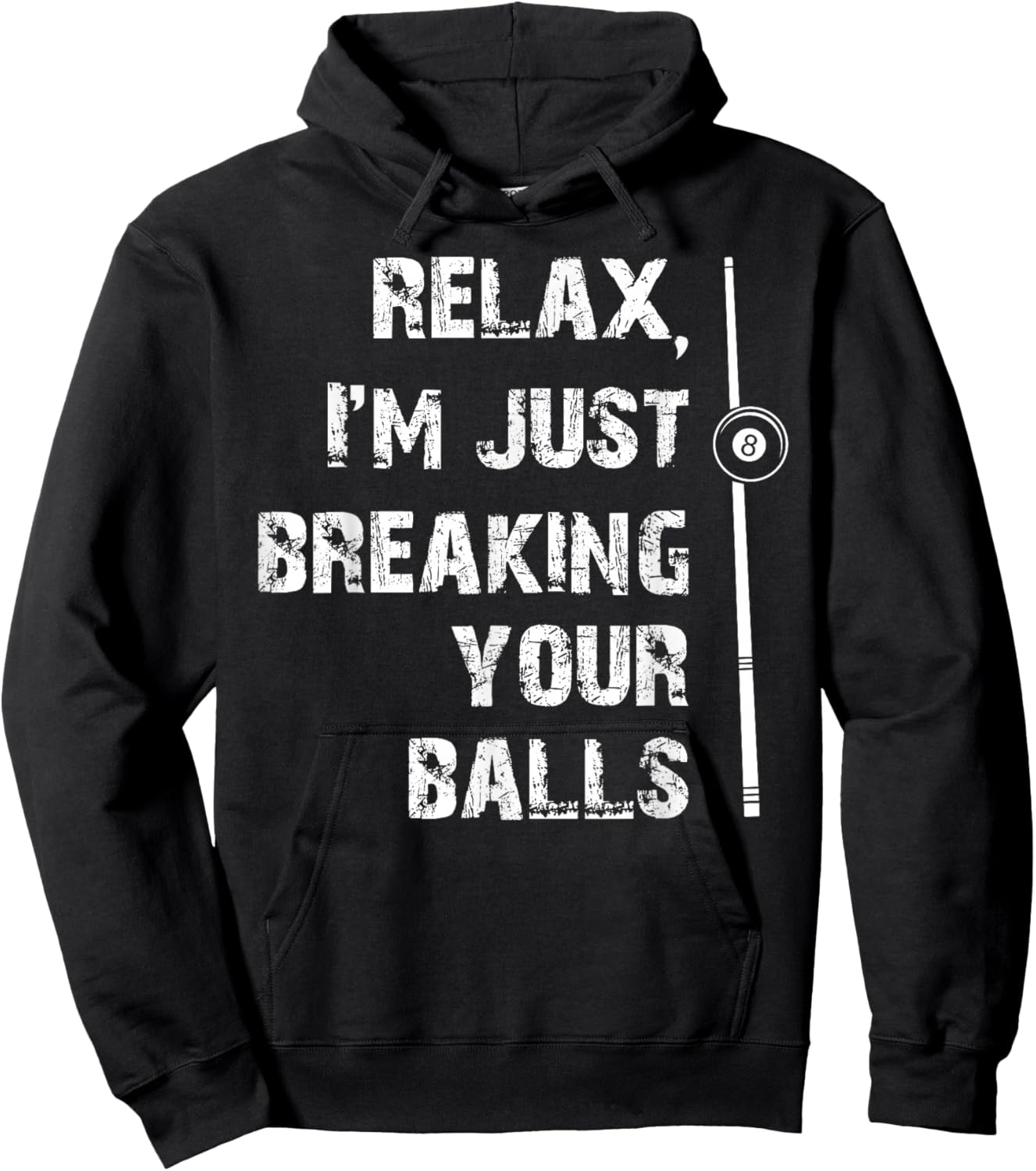 Relax I'm Just Breaking Your Balls Shooting Pool Billiards Hoodie - Hoodie | Black