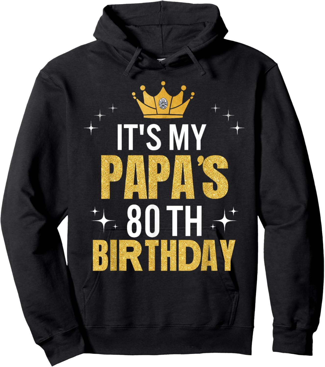 It's My Papa's 80th Birthday Ideas Happy Dad's Funny Hoodie - Hoodie | Black