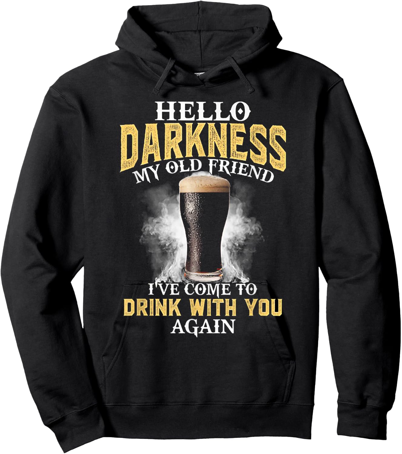 Hello Darkness My Old Friend I've Come to Drink with You Hoodie - Hoodie | Black