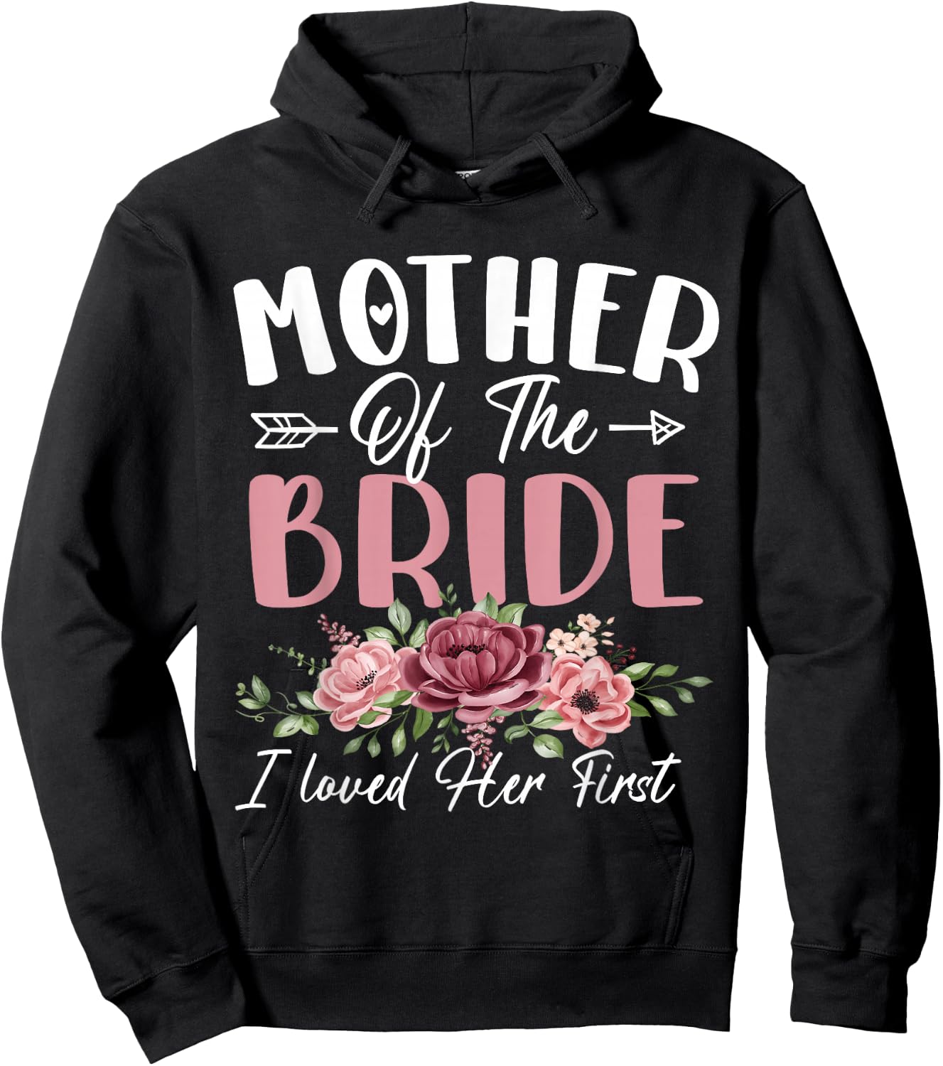 Mother of the Bride I Loved Her First Bride and Groom Women Hoodie - Hoodie | Black