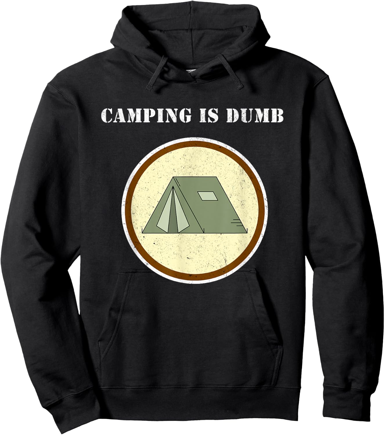 Camping is Dumb - I hate Camping - Funny Unhappy Camper Gift Hoodie - Hoodie | Black