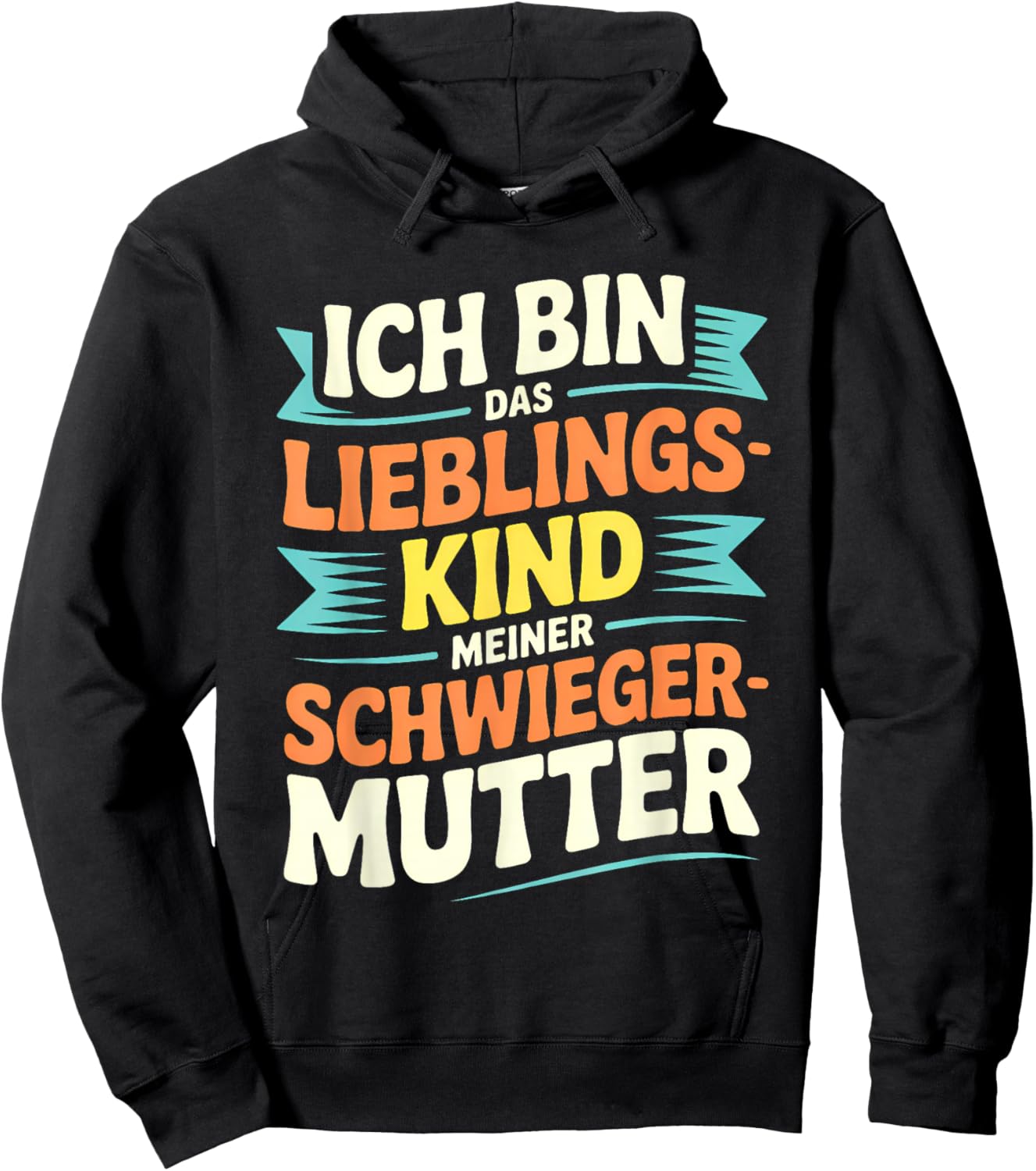 Ich Bin das Lieblingskind meiner Schwiegermutter – Lustig Hoodie - Hoodie | Black