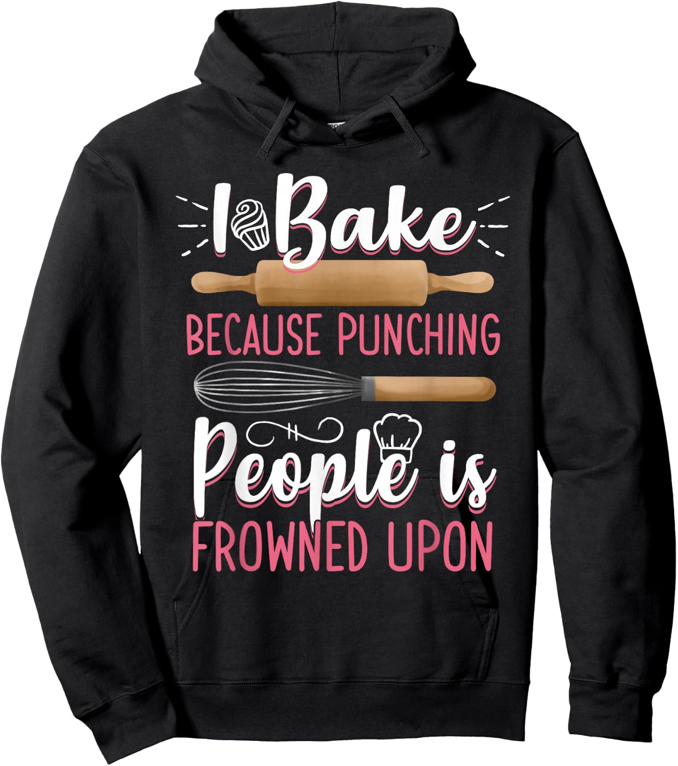 I Bake Because Punching People Is Frowned Upon Baking Baker Hoodie - Hoodie | Black