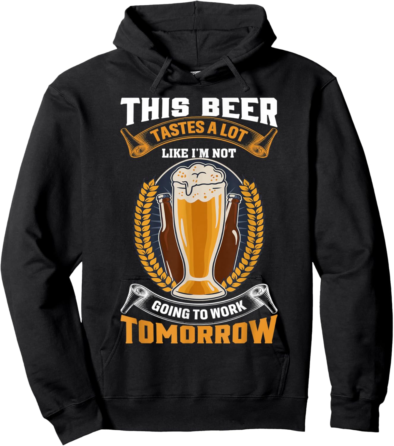 This Beer Tastes A Lot Like I'm Not Going To Work Tomorrow Hoodie - Hoodie | Black