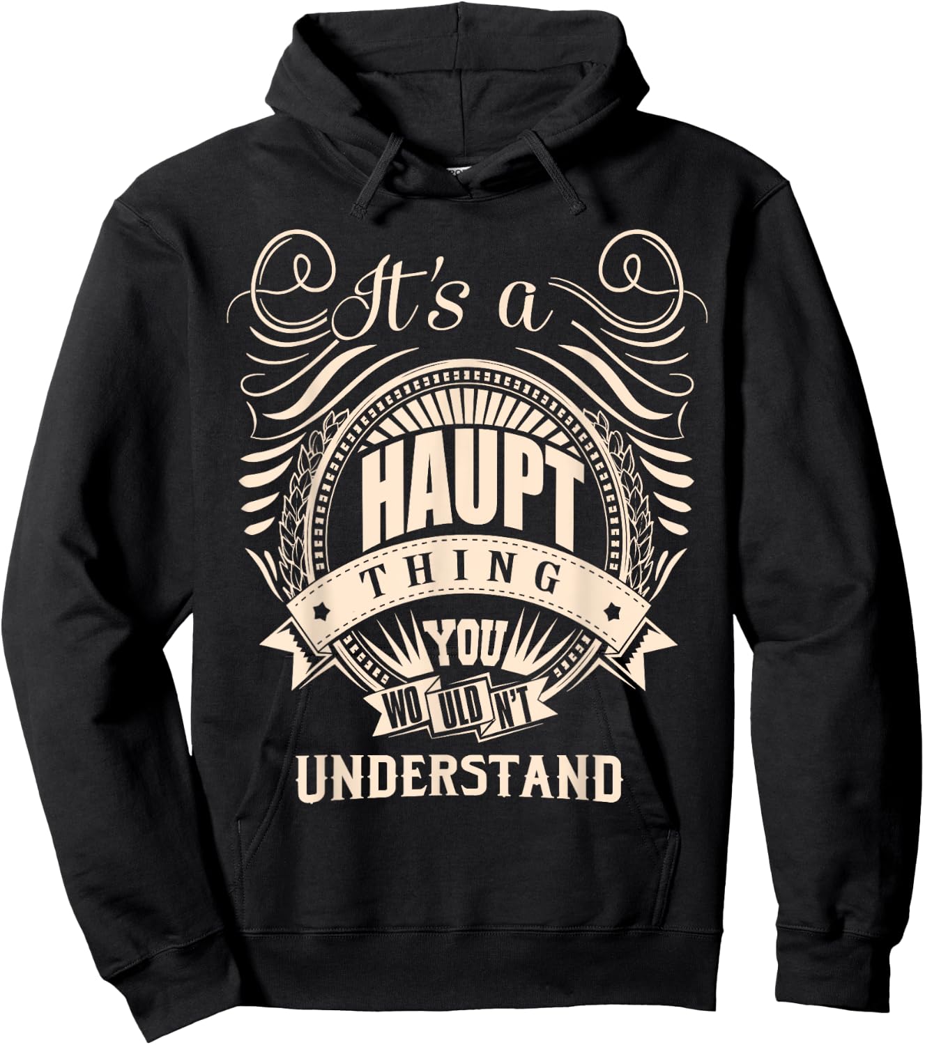 It's a HAUPT Thing Gifts Hoodie - Hoodie | Black