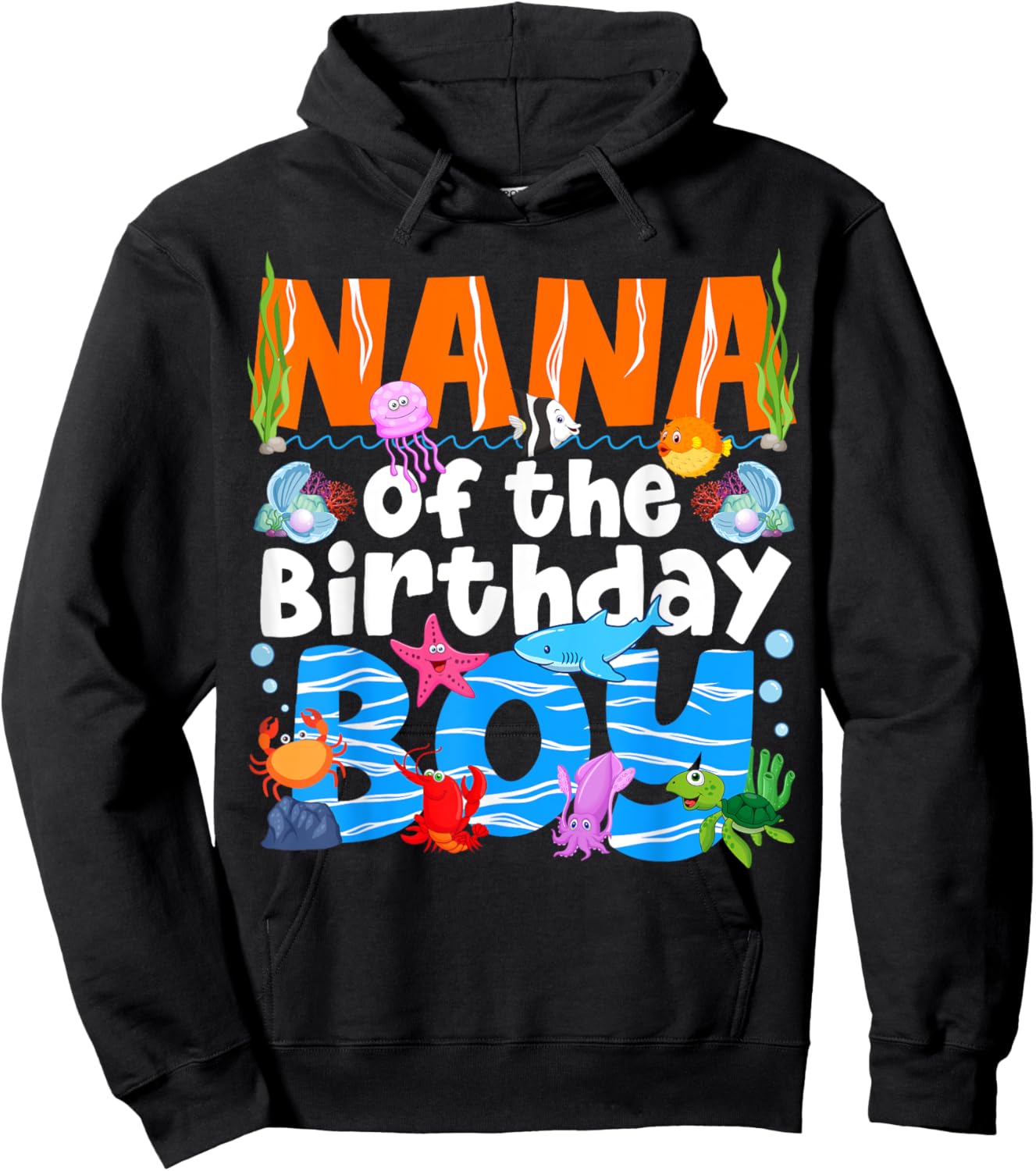 Nana Under Sea Birthday Party Boys Ocean Sea Animals Themed Hoodie - Hoodie | Black