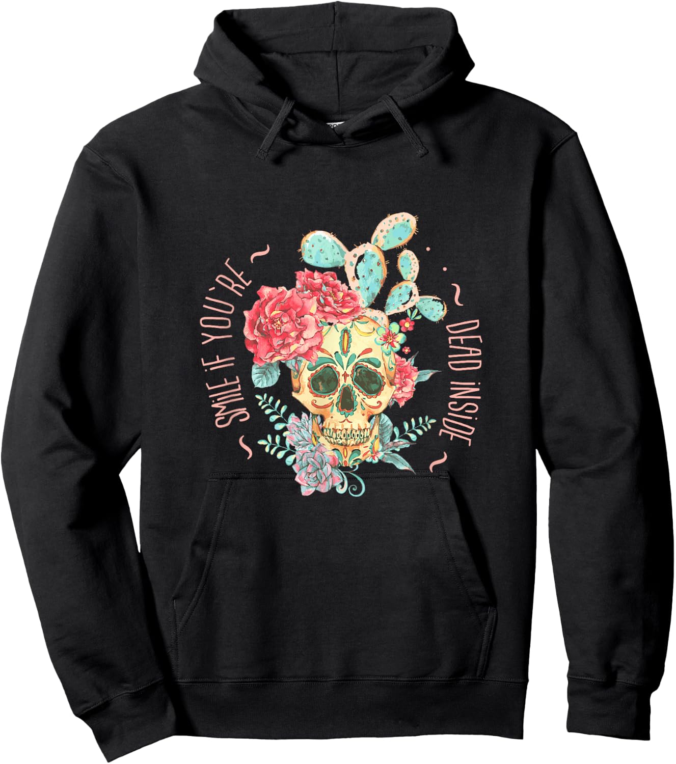 Smile If You're Dead Inside with Skull in Roses and Cactus Hoodie - Hoodie | Black