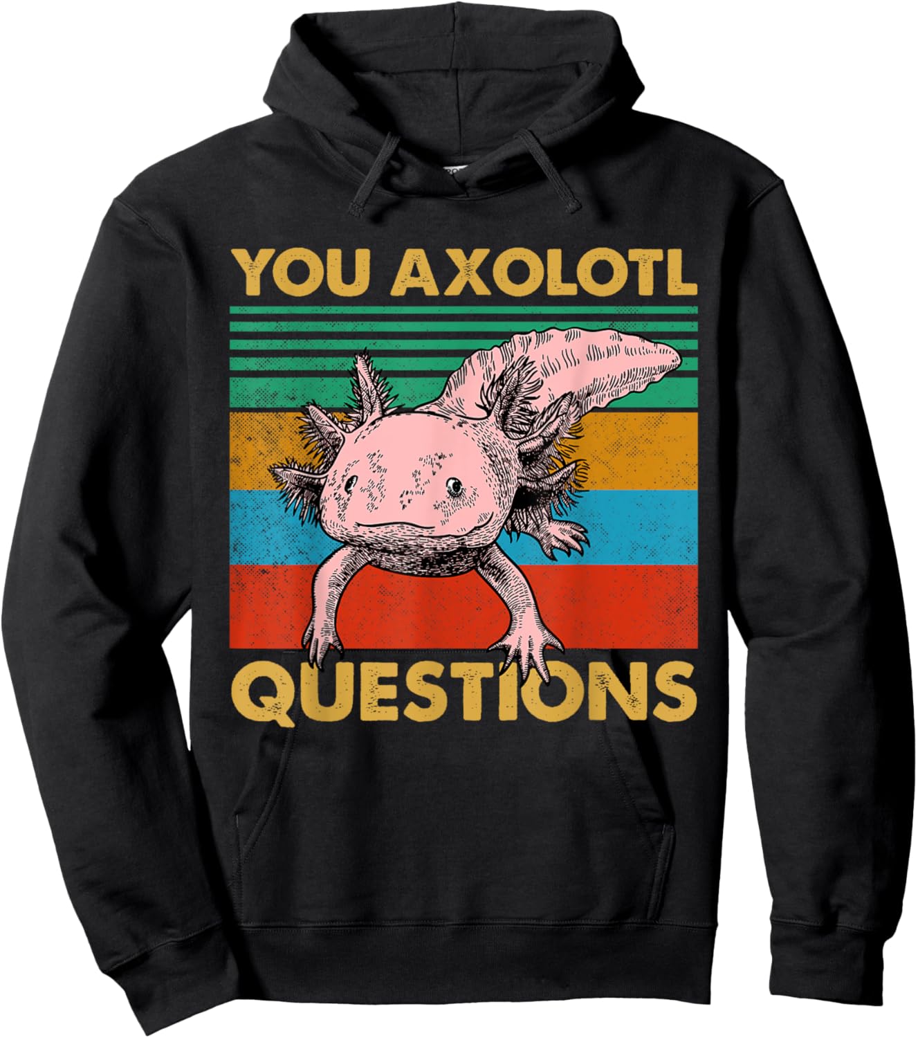 Vintage You Axolotl Questions Cute Pun Funny Axolotl Lover Hoodie - Hoodie | Black
