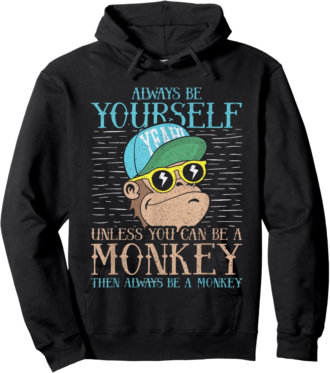 Always Be Yourself Unless You Can Be A Monkey Shirt Gift Hoodie - Hoodie | Black