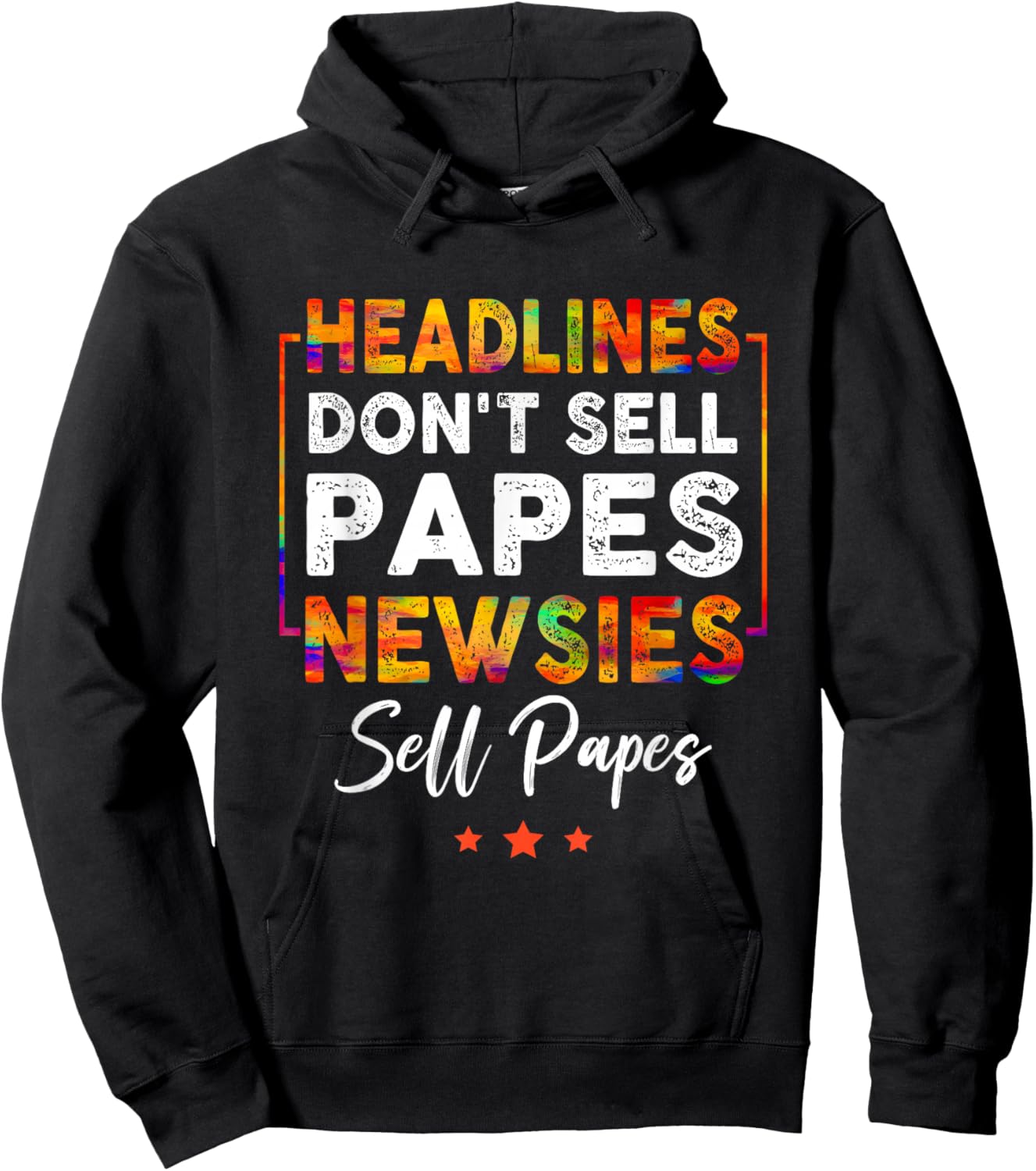 Headlines Don't Sell a Papes Newsies Sell Papes Quote Hoodie - Hoodie | Black