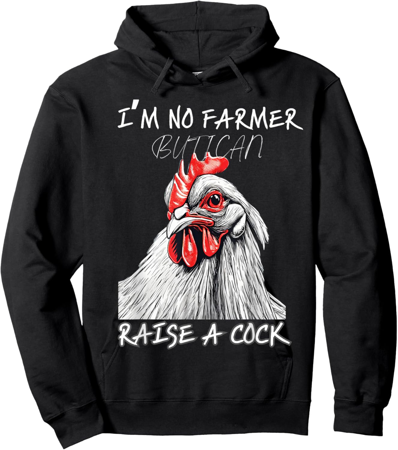 I'm No Farmer But I, Can Raise A Cock Chicken Hoodie - Hoodie | Black