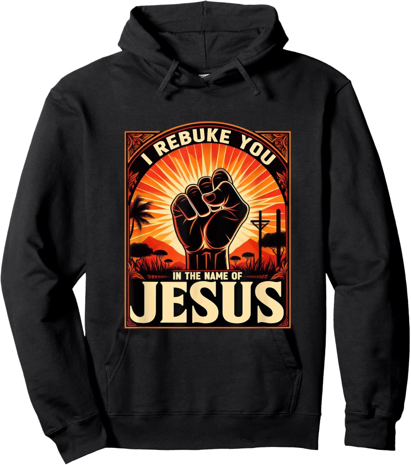 I Rebuke You In The Name Of Jesus Jesus Lovers Hand Fist Hoodie - Hoodie | Black