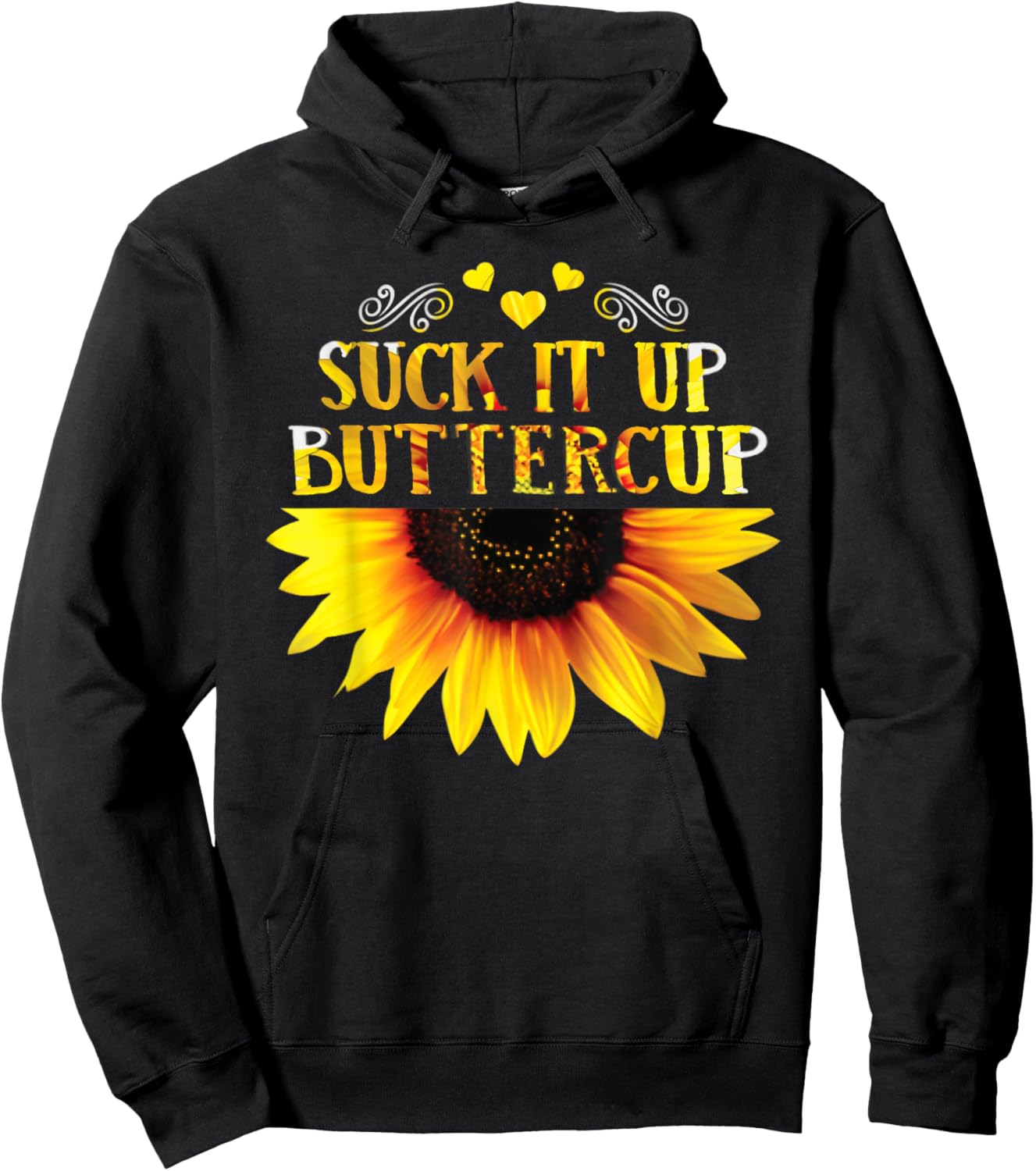 Funny Shirt Suck It Up Buttercup Sunflower For Man For Woman Hoodie - Hoodie | Black
