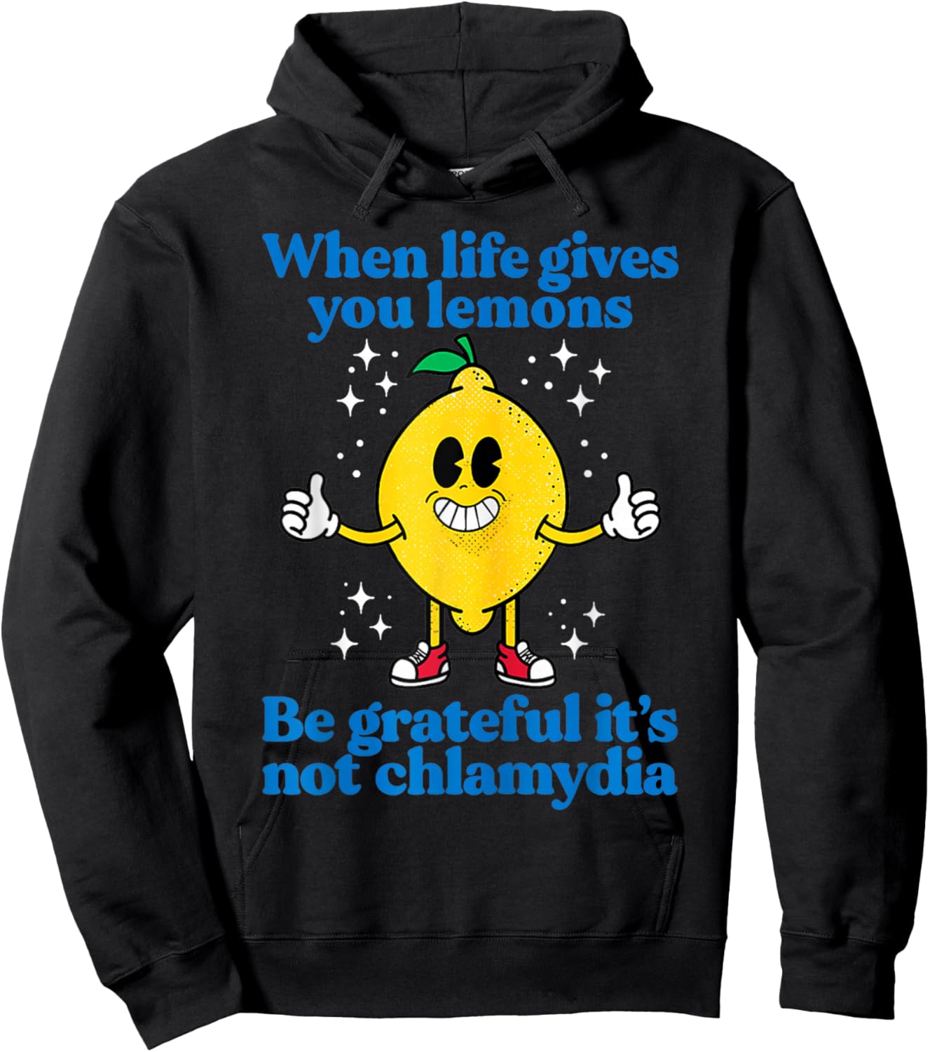 When Life Gives You Lemons Be Grateful It's Not Chlamydia Hoodie - Hoodie | Black