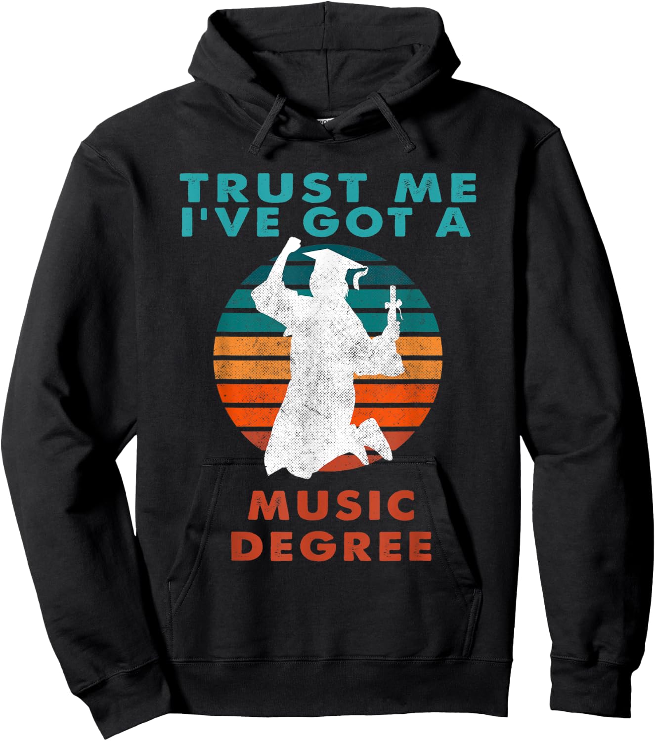 Trust Me I've Got A Music Degree College Graduation Hoodie - Hoodie | Black