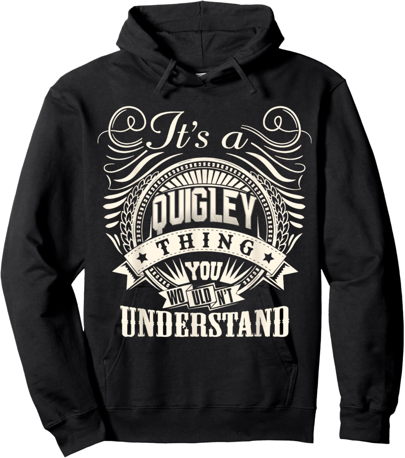 It's A QUIGLEY Thing You Wouldn't Understand QUIGLEY Family Hoodie - Hoodie | Black