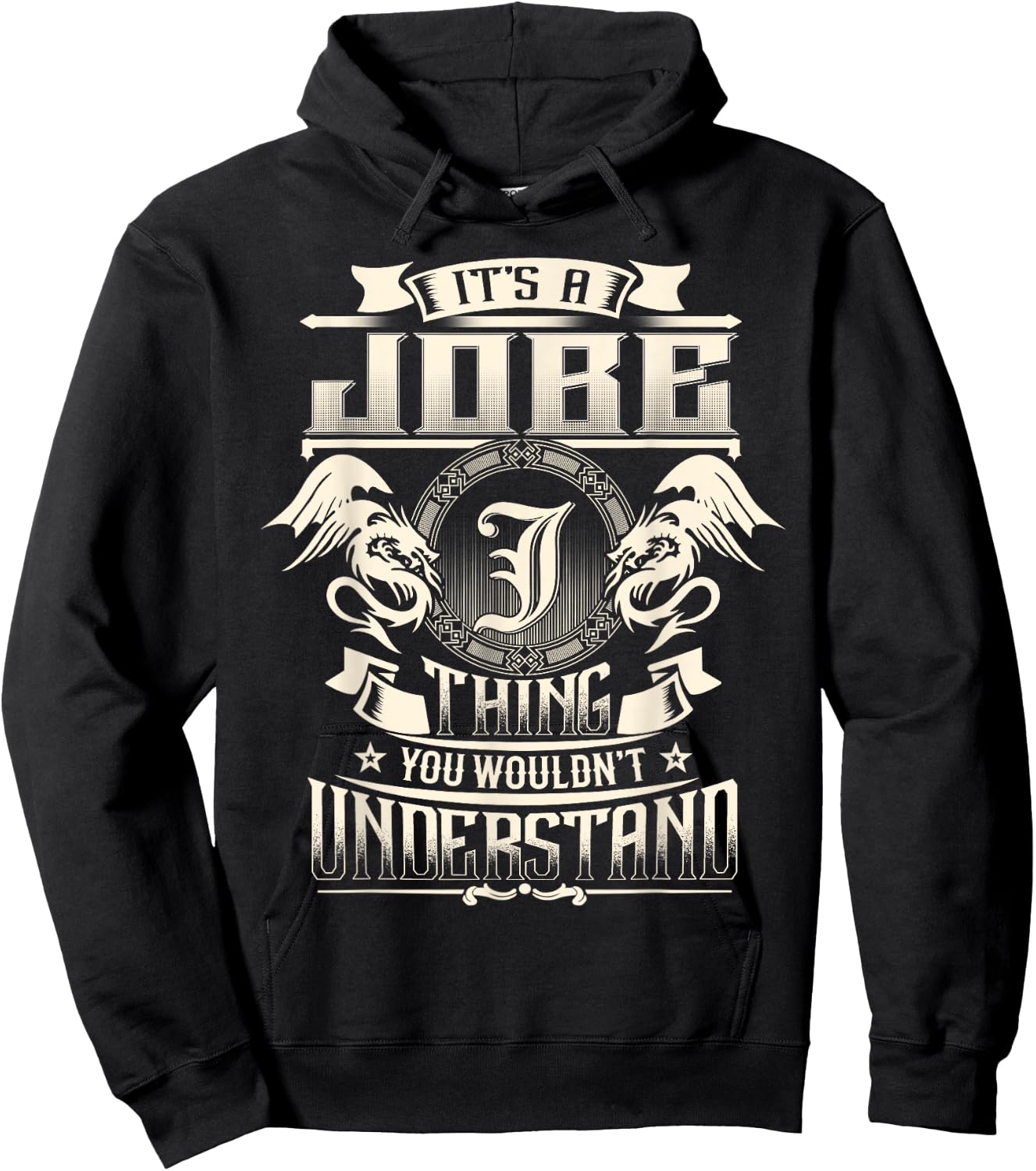 It's A JOBE Thing You Wouldn't Understand Family Name Hoodie - Hoodie | Black