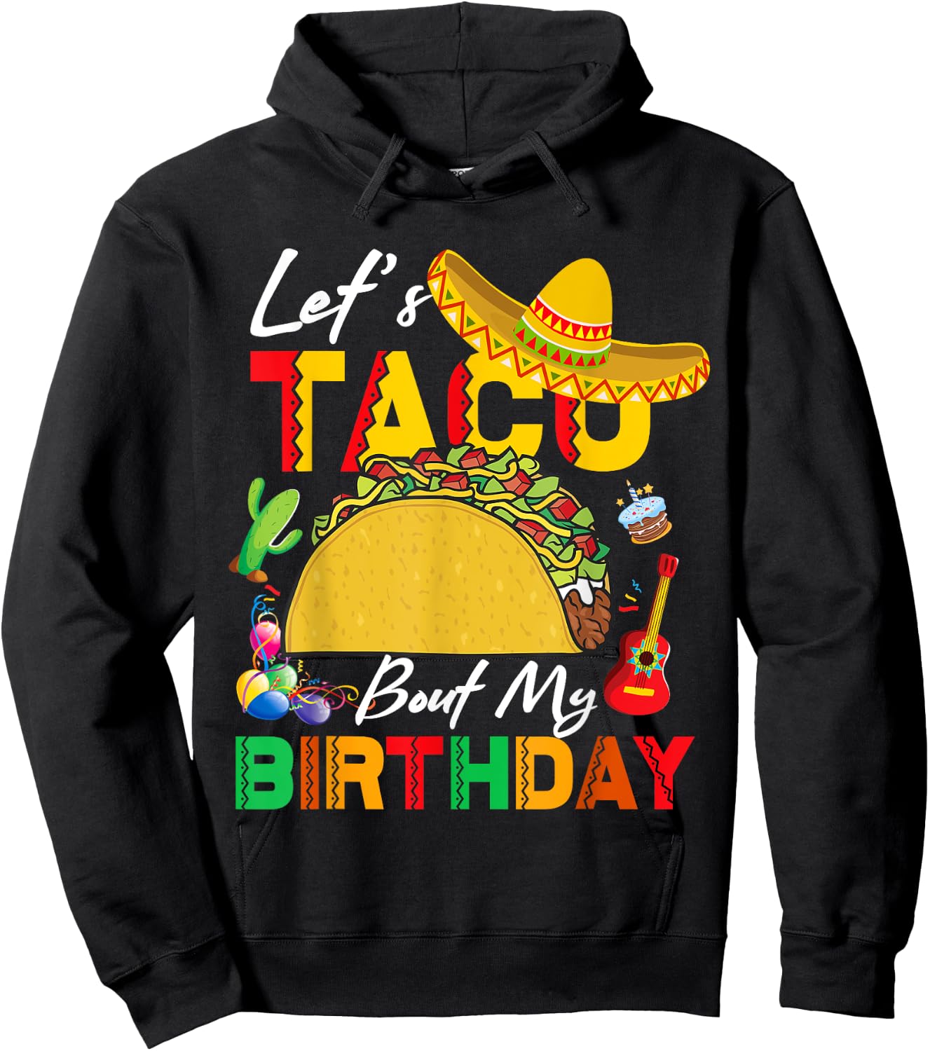 Let's Taco bout My Birthday Cinco De Mayo Tacos Hoodie - Hoodie | Black