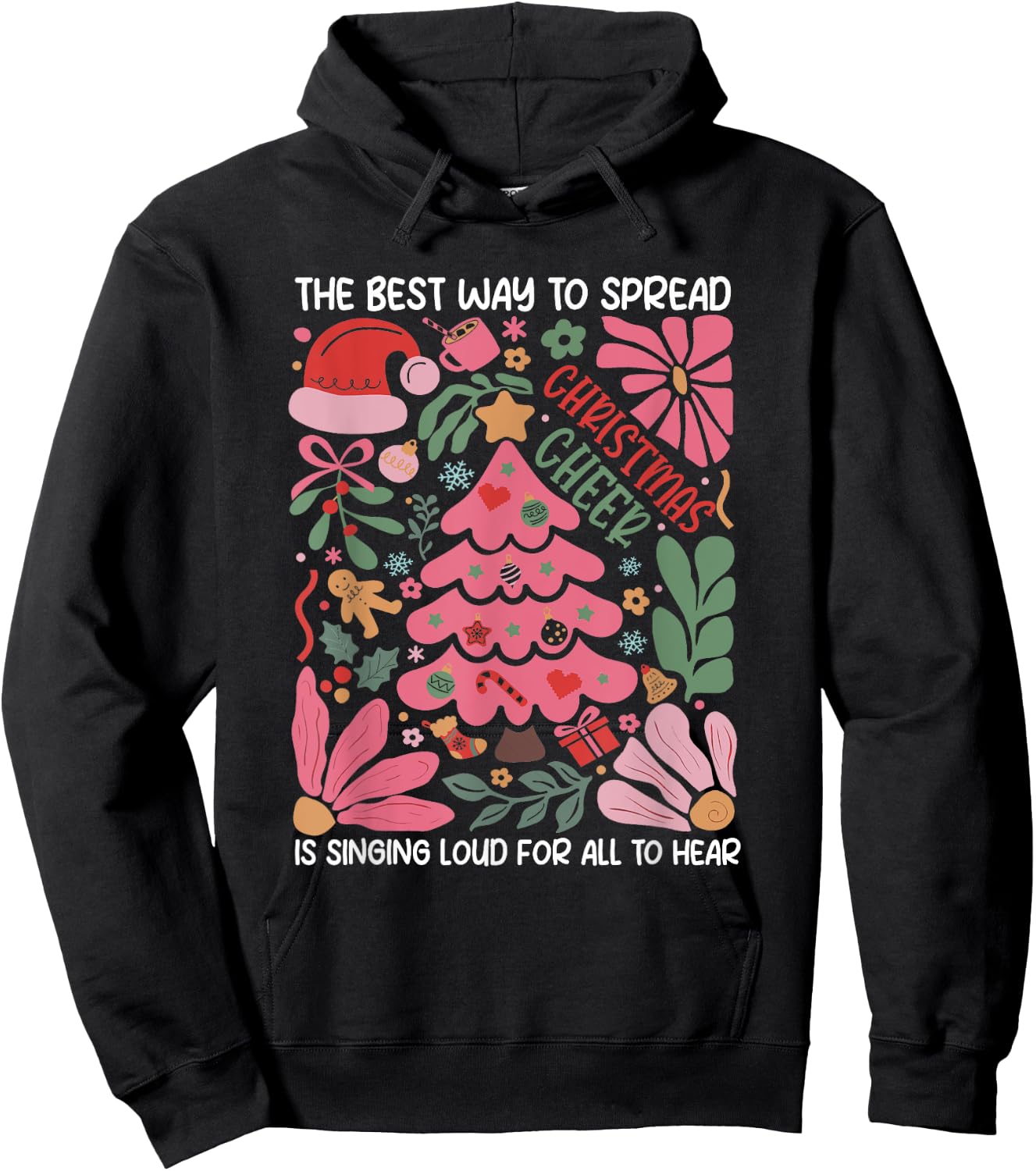 Spread Christmas Cheer by Singing Loud For All To Hear Xmas Hoodie - Hoodie | Black