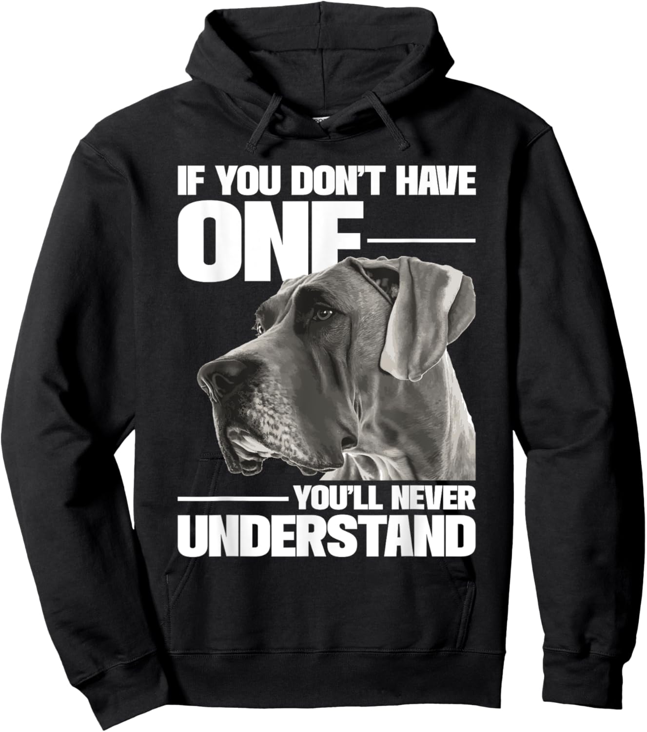 If You Don't Have One You'll Never Understand - Great Dane Hoodie - Hoodie | Black