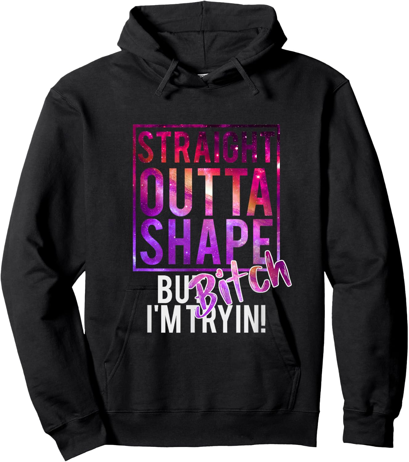Funny Straight Outta Shape But Bicht I'm Trying Hoodie - Hoodie | Black