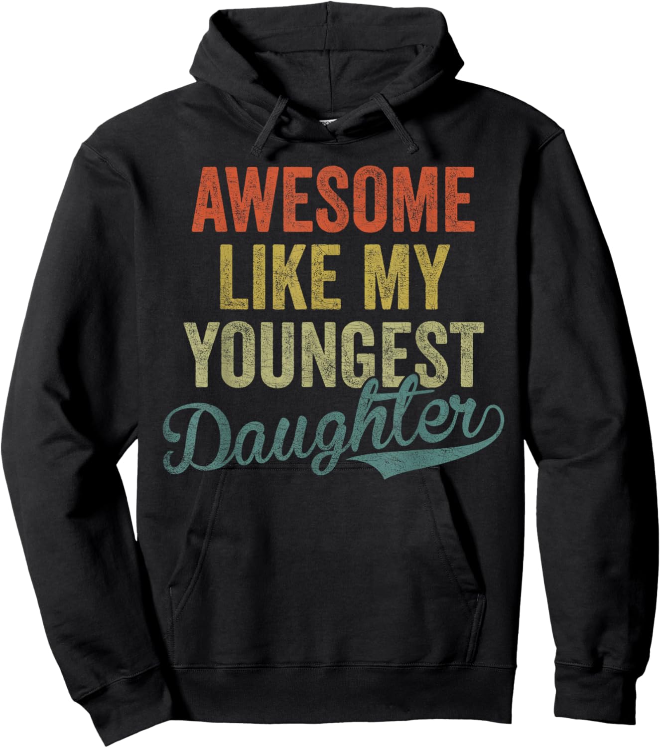 Cool Girl Dad , Awesome Like My Youngest Daughter Hoodie - Hoodie | Black