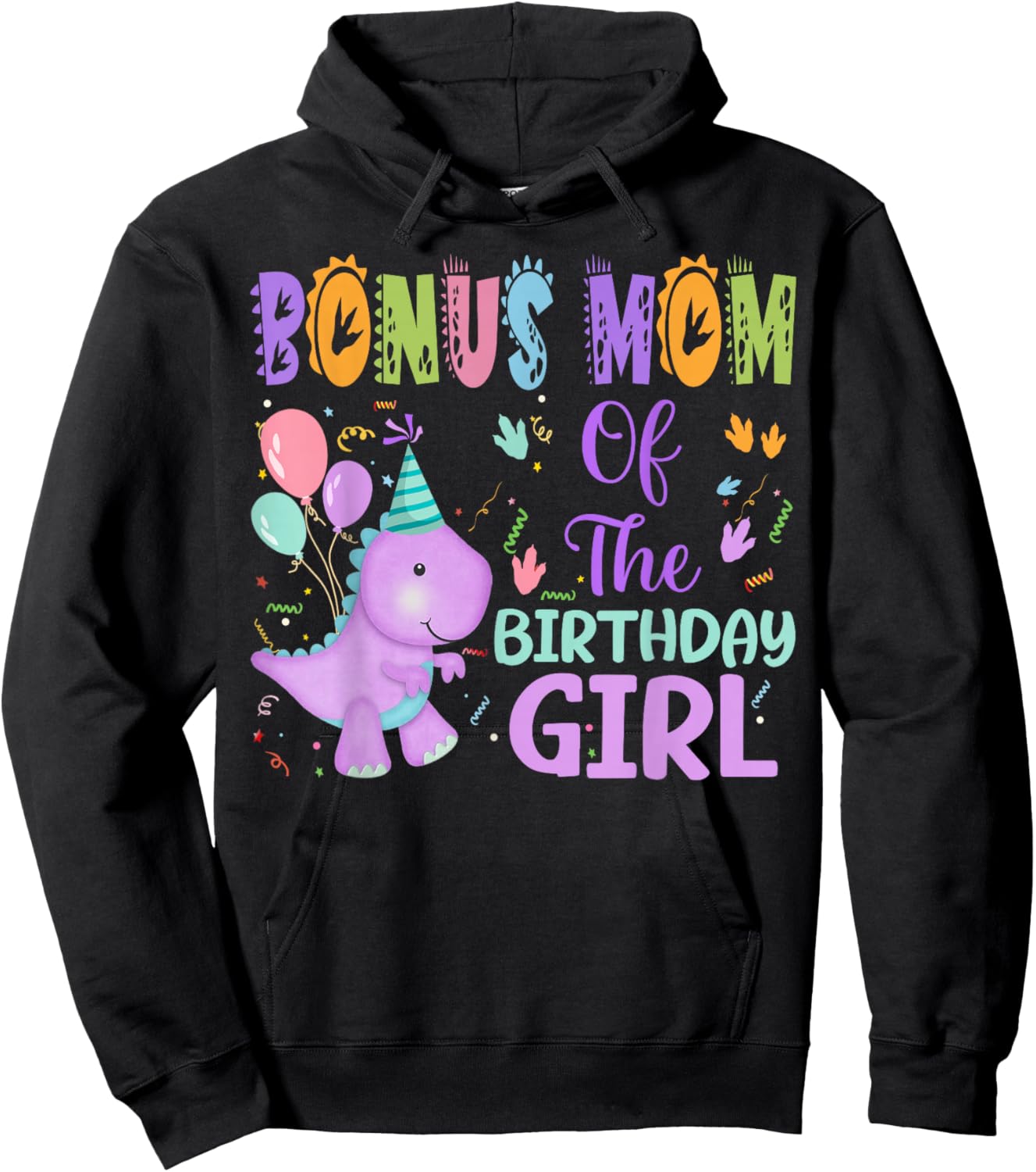 Bonus Mom Of The Birthday Girl Dinosaur Saurus Rex Party Hoodie - Hoodie | Black