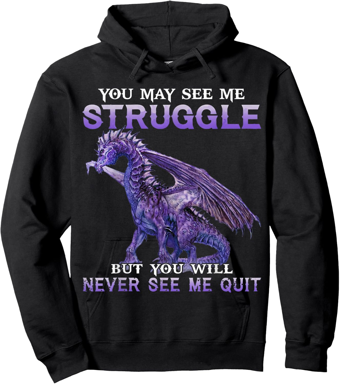 You May See Me Struggle But You Will Never See Me Quit Hoodie - Hoodie | Black