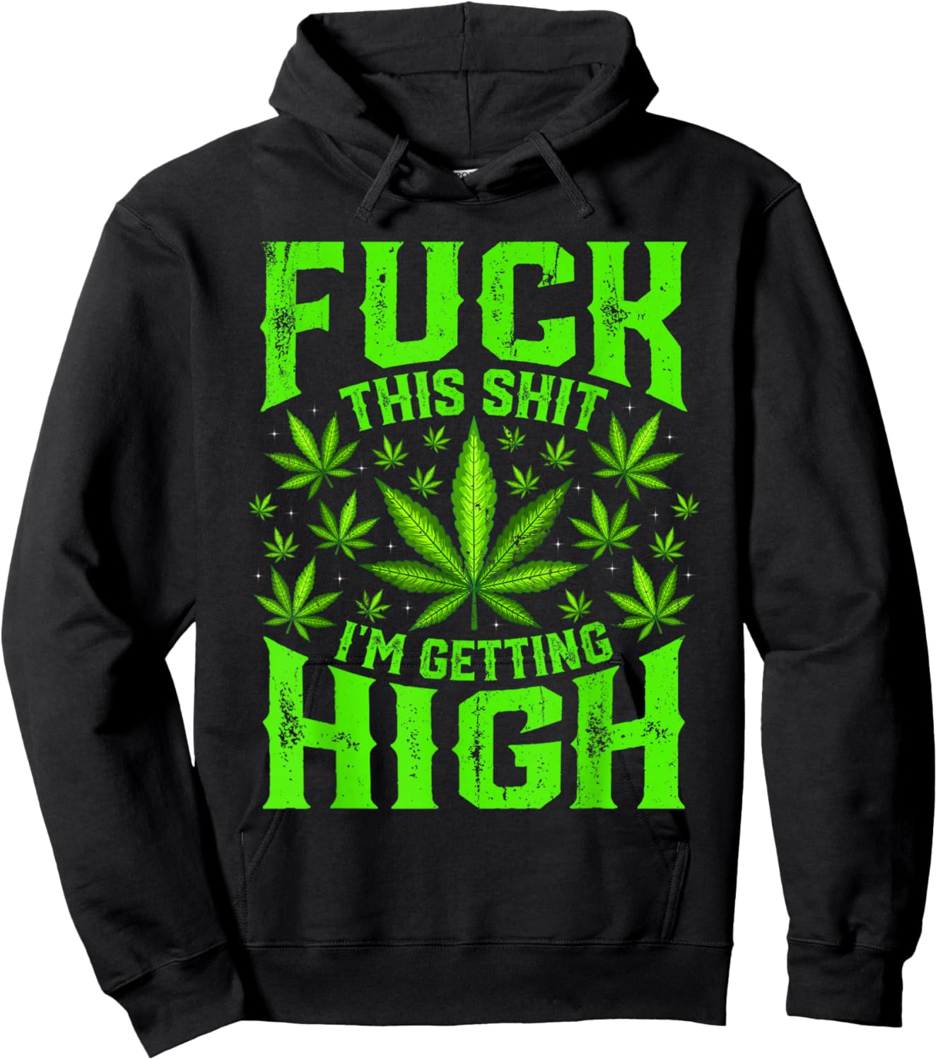 Fuck This Shit I'm Getting High Graphic Marijuana 420 Stoner Hoodie - Hoodie | Black