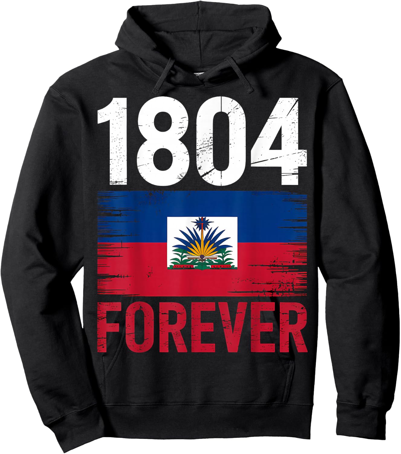 1804 Forever Haitian Haiti Flag Day Hoodie - Hoodie | Black