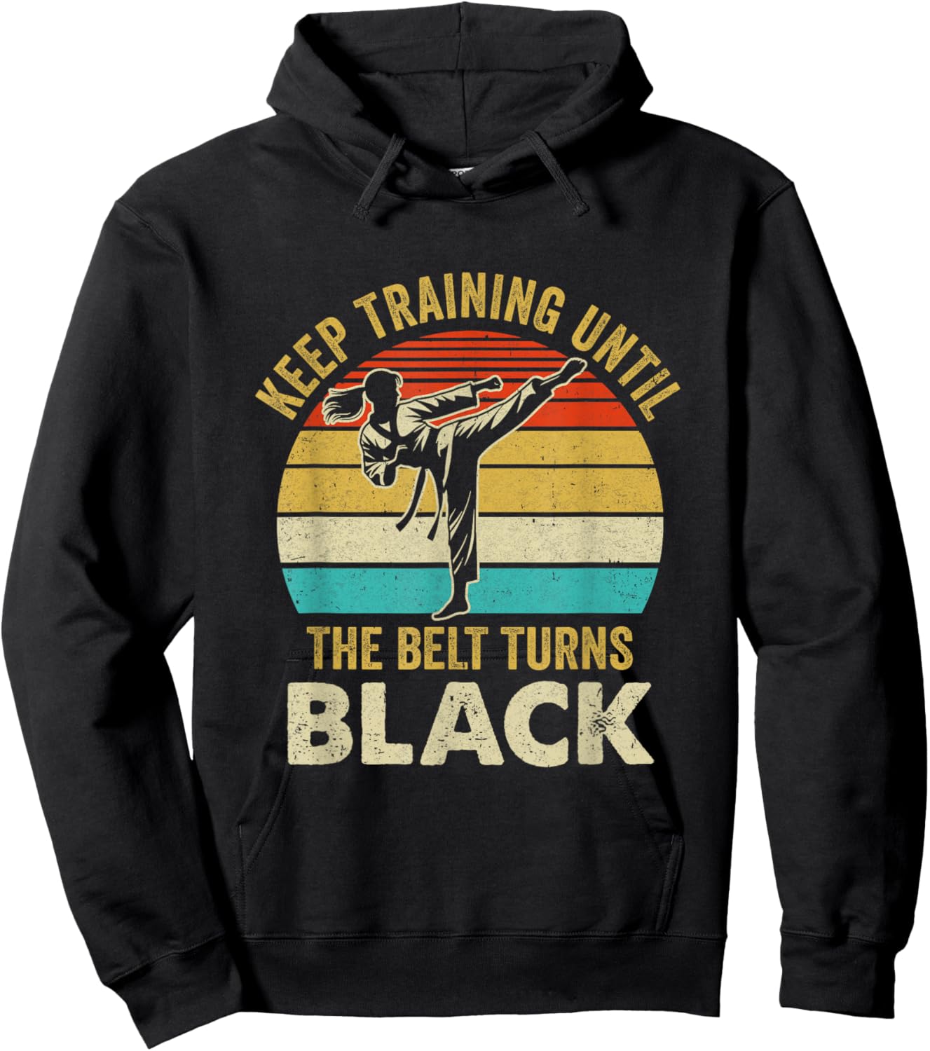 Keep Training Until Belt Turns Black Karate Taekwondo Girl Hoodie - Hoodie | Black