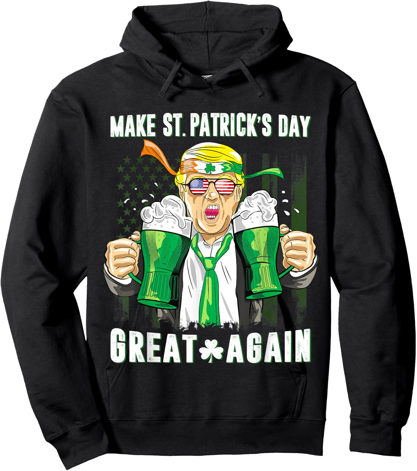 Make St Patricks Day Great Again Shirt Trump Men Women Hoodie - Hoodie | Black