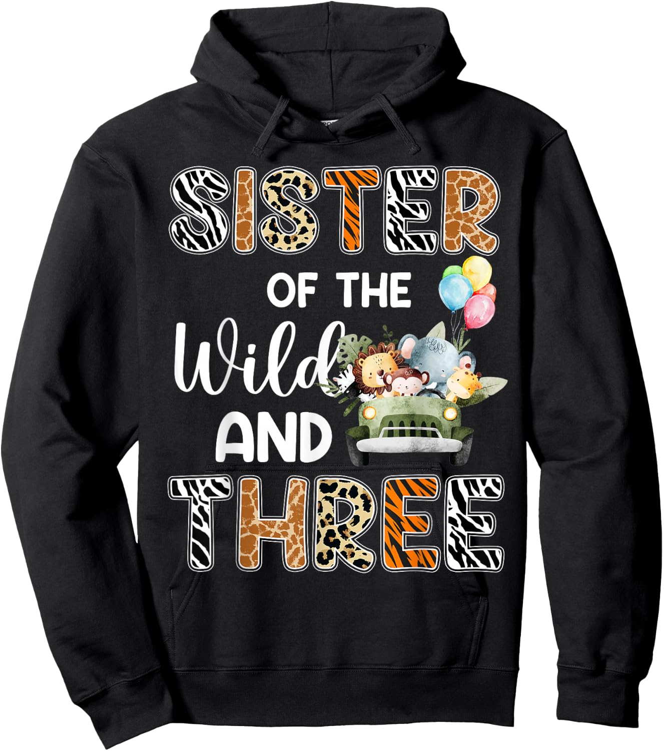 Sister Of The Wild and Three 3 Birthday Zoo Safari Jungle Hoodie - Hoodie | Black