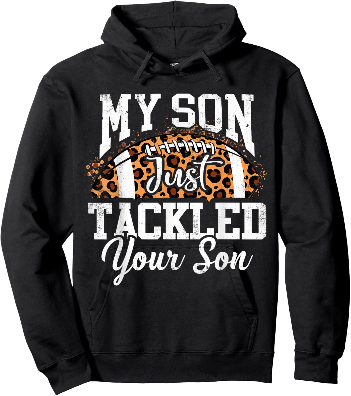 My Son Just Tackled Your Son Football Lover Hoodie - Hoodie | Black