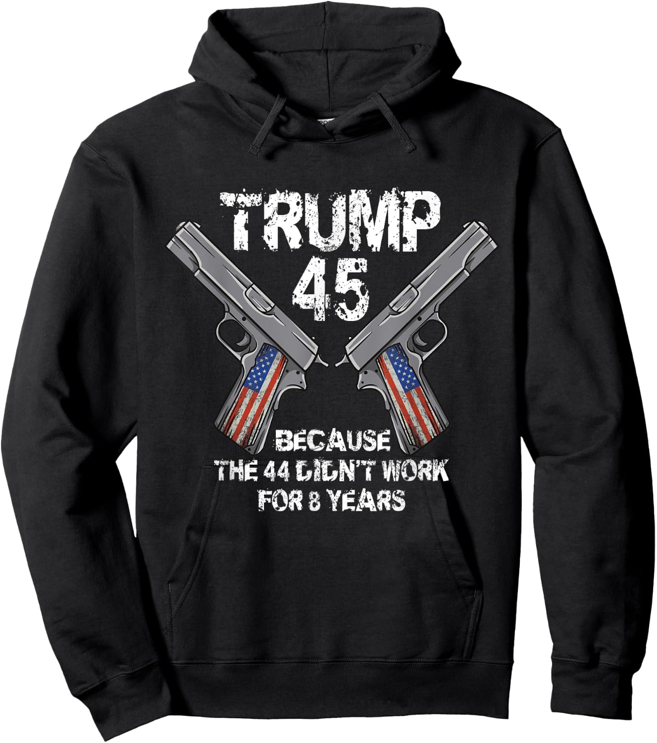 Trump 45 Because the 44 Didnt Work Election 2020 Pro Trump Hoodie - Hoodie | Black