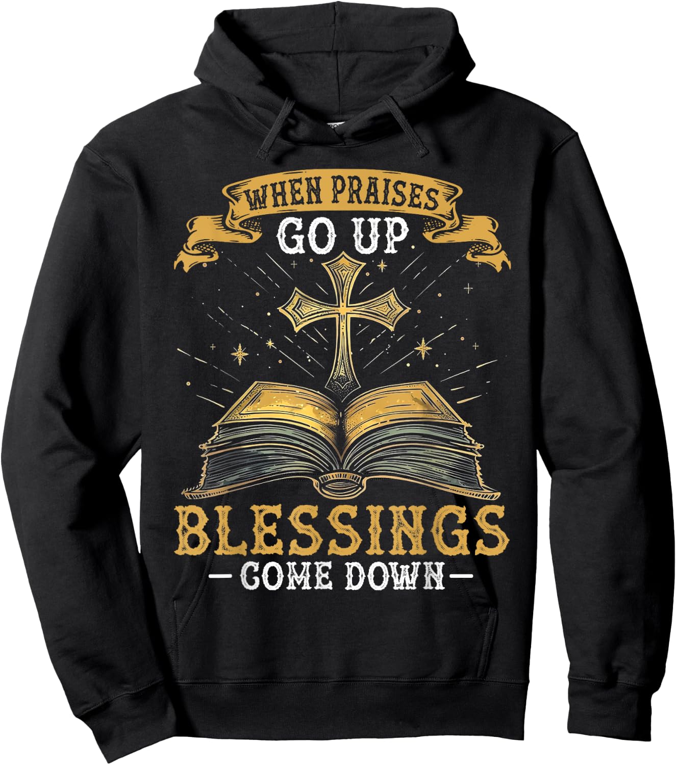 When Praises Go Up Blessings Come Down Faith Christian Gift Hoodie - Hoodie | Black