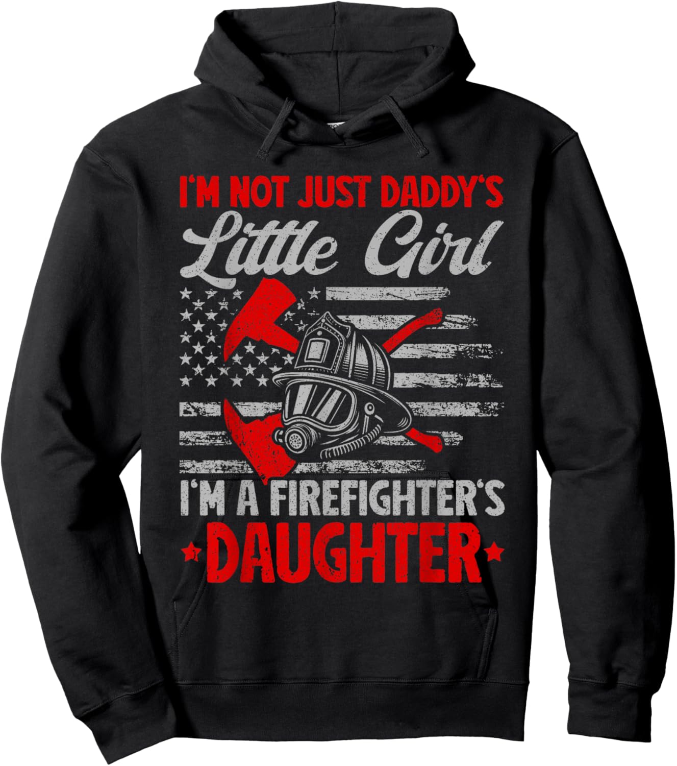 I'm Not Just Daddy's Little Girl I'm A Firefighter Daughter Hoodie - Hoodie | Black