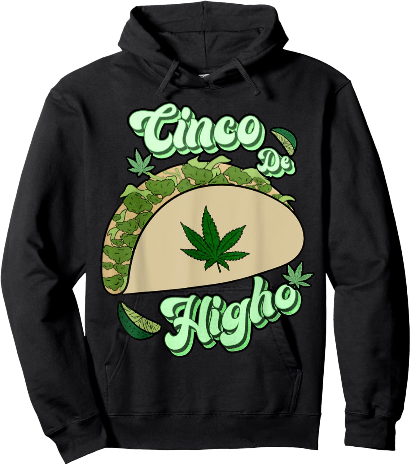 Taco Cinco De Higho Funny 420 Weed Marijuana Cinco De Mayo Hoodie - Hoodie | Black