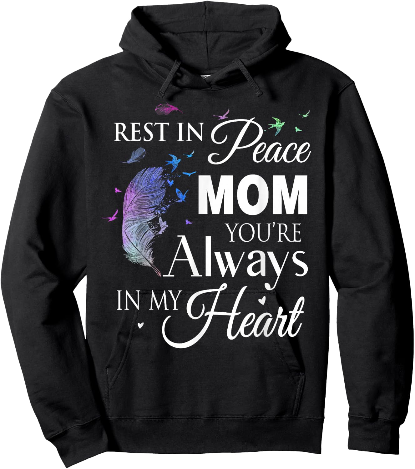 Family Shirt Rest In Peace Mom You Are Always In My Heart Hoodie - Hoodie | Black