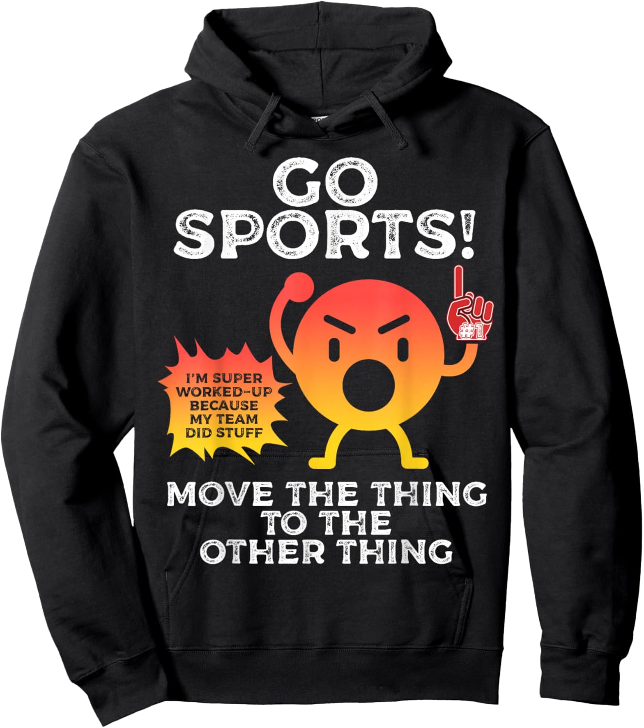 Go Sports Move The Thing To The Other Thing Funny Sports Hoodie - Hoodie | Black