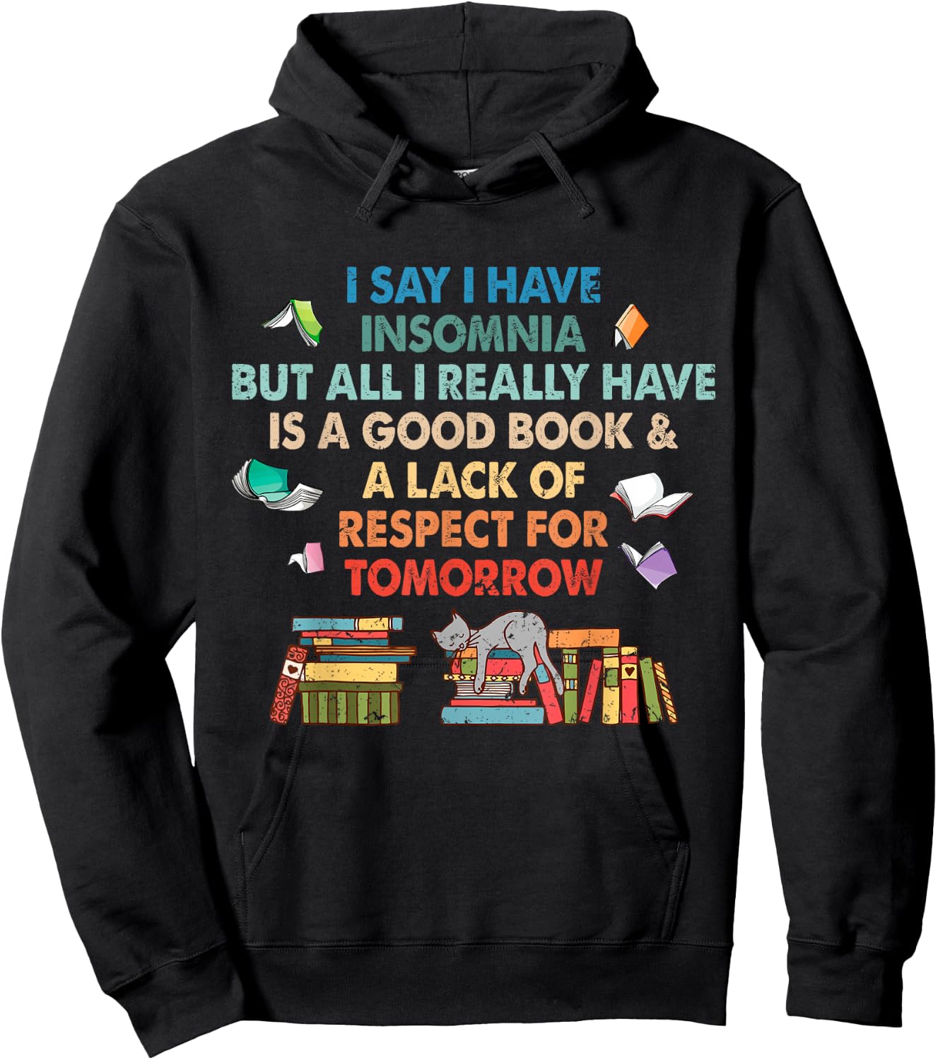 I say I have insomnia good book for Bookworn Book Lover Fan Hoodie - Hoodie | Black