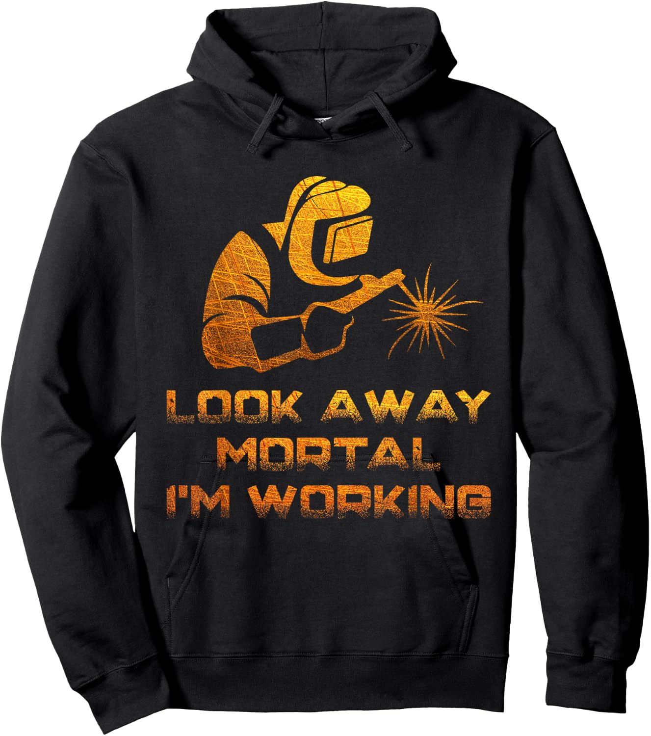 Welder Gifts Look Away Mortal I'm Working Funny Welding Hoodie - Hoodie | Black
