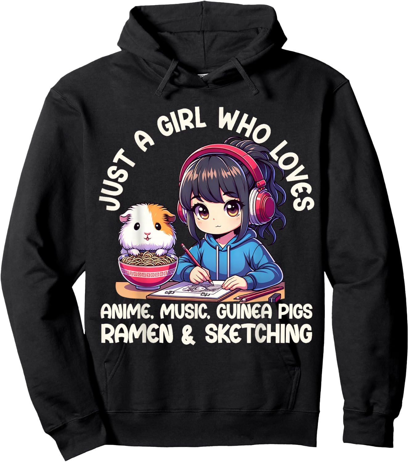 Just A Girl Who Loves Anime Ramen Guinea Pigs And Sketching Hoodie - Hoodie | Black