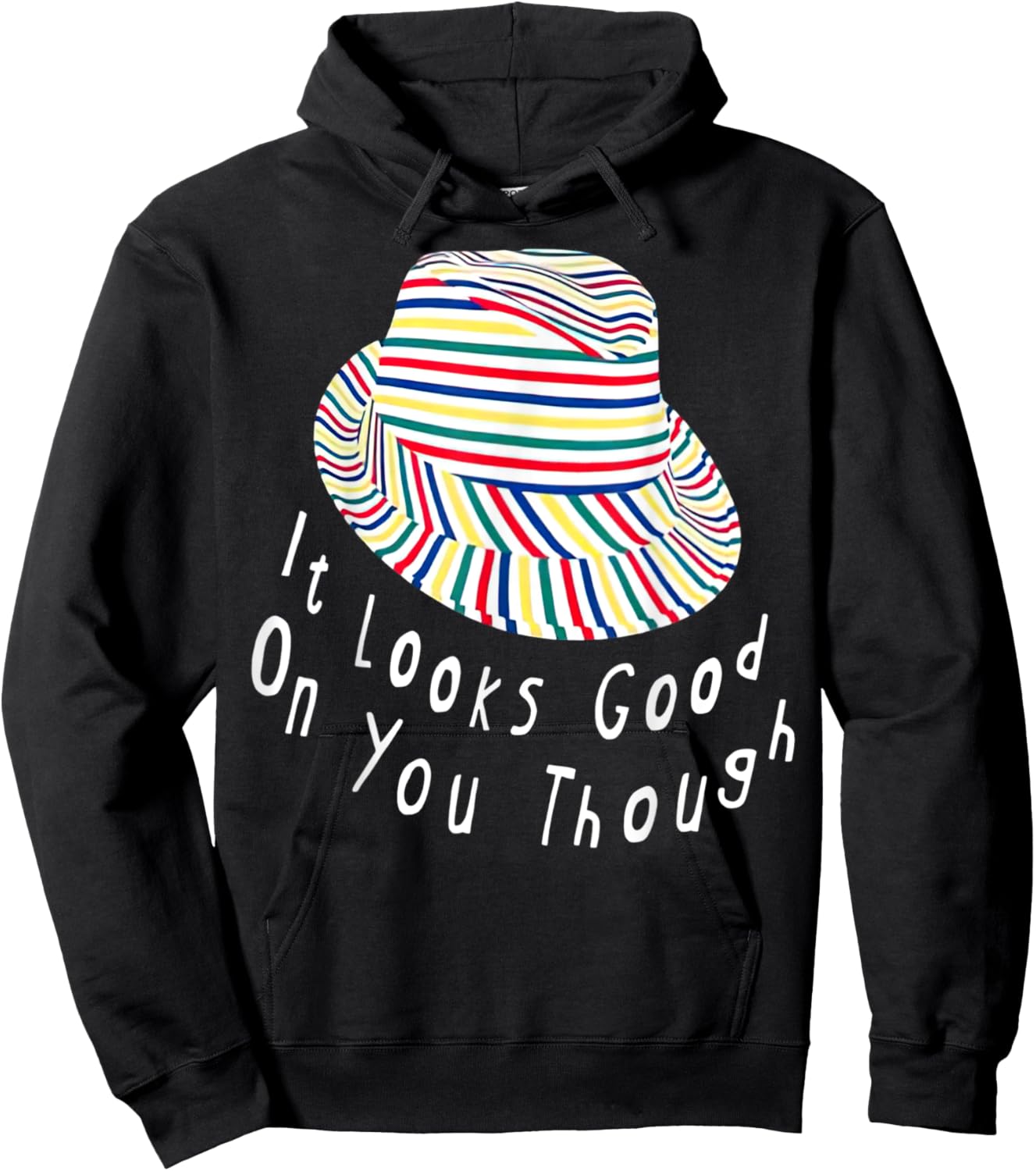 It Looks Good On You Though Hoodie - Hoodie | Black